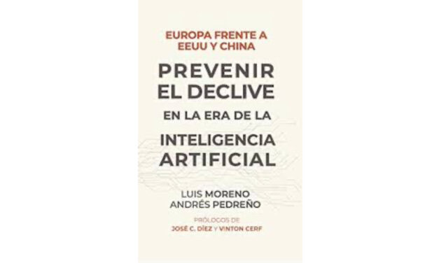 RESEÑA DE LIBRO: «Europa frente a EE.UU. y China. Prevenir el declive en la era de la inteligencia artificial (Retos en la era de la inteligencia artificial)» de Andrés Pedreño y Luis Moreno