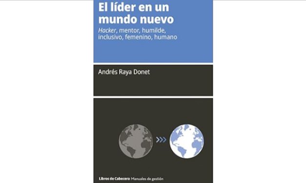 LIBURUAREN ERRESEINA: «El líder en un mundo nuevo» de Andrés Raya