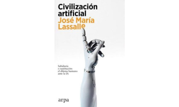 RESEÑA DE LIBRO: «Civilización Artificial» de José María Lassalle.