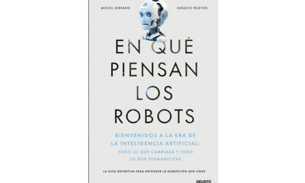 RESEÑA DE LIBRO: «En qué piensan los robots» de Miguel Serrano e Ignacio Peletier.